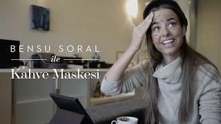 Bensu Soral Kahve Maskesi Yapıyor!