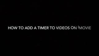 How to add a timer to videos in IMovie!