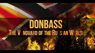 Trailer : "DONBASS : THE VANGUARD OF THE RUSSIAN WORLD