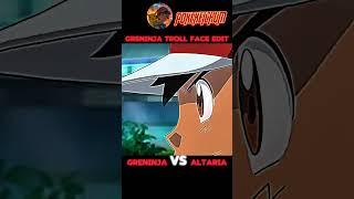 Greninja troll face edit || greninja vs ALTARIA#pokemon #ashxgreninja