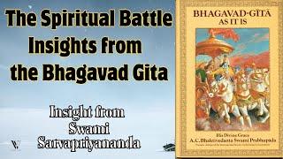The Spiritual Battle |  Insights from the Bhagavad Gita | Swami Sarvapriyananda lecture decoded