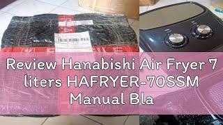 Review Hanabishi Air Fryer 7 liters HAFRYER-70SSM Manual Black/Stainless