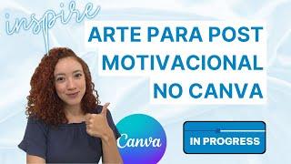 Como fazer ARTE MOTIVACIONAL no CANVA | 3 modelos diferentes | Débora Meireles