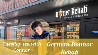 Tuesday Tea with Connor #germandoner #kabab