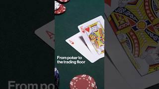 From Poker to the Trading Floor