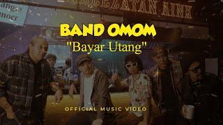 Band OMOM - Bayar Utang (Official Music Video)