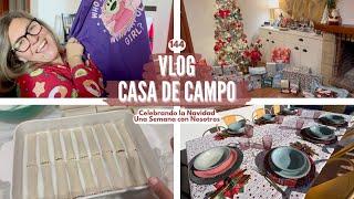 VLOG CASA CAMPO 144 *Celebrating Christmas, A Week with Us* BakeOrDie WEEKLY VLOG