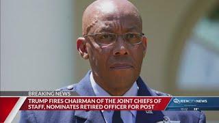 Trump fires chairman of Joint Chiefs of Staff