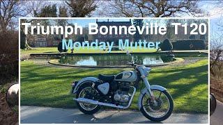 Triumph Bonneville T120 Monday Mutter | A question for you.