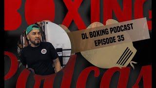 DL Boxing Podcast: Episode 35 (feat. Rick Nuñez - Trainer)