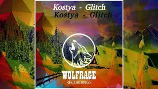 Kostya (PL) - Glitch (Original Mix) [WOLFRAGE RECORDINGS]