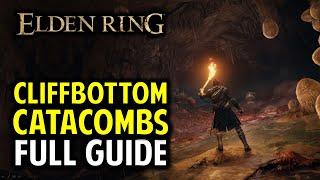 Cliffbottom Catacombs Walkthrough: All Items, Secrets & Boss Location | Elden Ring (Dungeon Guide)