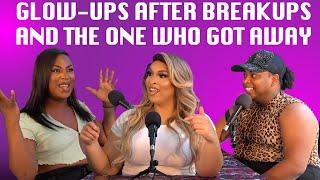 Glow-Ups After Breakups & The One Who Got Away | Straight to the Point | Podcast Ep. 32