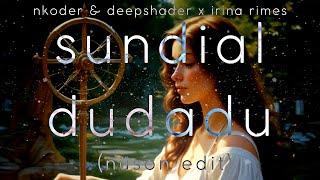 deepshader, max farewell & nkoder x irina rimes - sundial dudadu (nuson edit) | LYRICS VISUALIZER