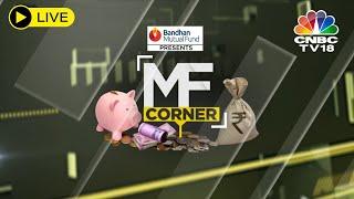 MF Corner LIVE | What Is The Outlook For Debt Mutual Funds In 2025? | CNBC TV18