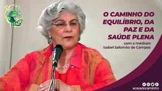 O CAMINHO DO EQUILÍBRIO, DA PAZ E DA SAÚDE PLENA -- prece com D. Isabel Salomão de Campos (2004)