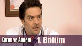 Karım ve Annem - 1.Bölüm