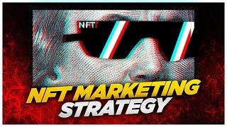 The ULTIMATE NFT Marketing Strategy to BOOST Sales in 2022