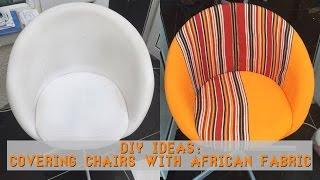 DIY: How To Upholster Chairs With African Fabric