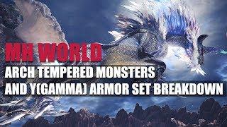 MONSTER HUNTER WORLD - ARCH TEMPERED MONSTERS AND WHAT ARE Y(GAMMA) ARMOR SETS