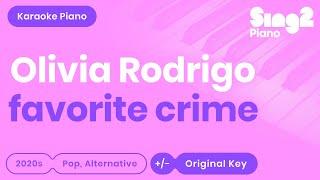 Olivia Rodrigo - favorite crime (Piano Karaoke)