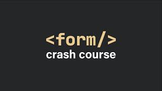 HTML Form Crash Course |  For Beginners