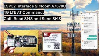 ESP32 Interface Simcom A7670C 4G LTE AT Command, Call, Read SMS and Send SMS