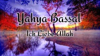 Yahya Bassal - Ich Liebe Allah IVWP AICP Madih