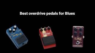 Best Overdrive Pedals for Blues