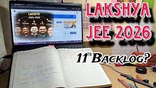 Lakshya JEE 2026 Purchased? 11th Backlogs Ka Kya Hua?