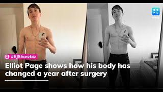 'Juno' star Elliot Page formerly Ellen Page shows how his body has changed a year after surgery