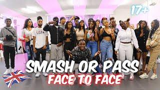 SMASH OR PASS BUT FACE TO FACE 17+ EDITION WITH SOUTH LONDON'S FINEST FEMALES/ MALES.