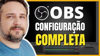 [PASSO A PASSO] OBS STUDIO - Configuração Completa - Alta Qualidade e Desempenho