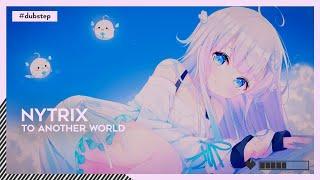 #Dubstep | Nytrix - To Another World []