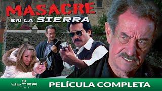 Masacre en la Sierra | Película Mexicana | Mario Almada | Ultra Mex