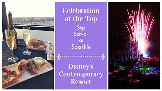 DINING REVIEW: Celebration at the Top - Sip, Savor, and Sparkle | Disney's Contemporary Resort