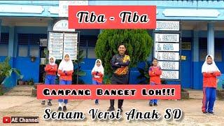 Senam Anak SD | Tiba - Tiba | Gerakannya Gampang Banget Loh !!!