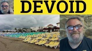  Devoid Meaning - Devoid Examples - Define Devoid Of - Devoid in a Sentence - Devoid Definition