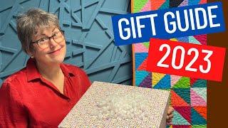  ️ THE 2023 GIFT GUIDE FOR QUILTERS