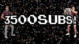 - 3500SUBS! -