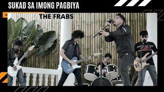 The Frabs - Sukad Sa Imong Pagbiya (Bisrock) Official Music Video