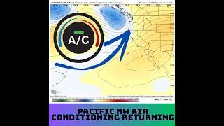 Pacific NW Weather: Air Conditioning Will Return!