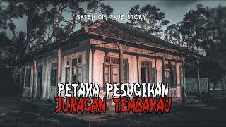 Petaka Pesugihan Juragan Tembakau