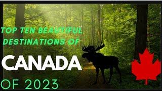 Top ten beautiful destinations in Canada|The  best places in Canada visit. #2023#beautiful#top#ten