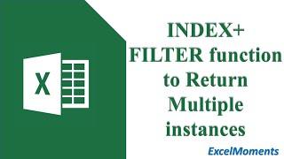 Return multiple matches- INDEX -FILTER Excel functions