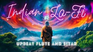 Indian Lo-fi & Chillhop ~ Flute and Sitar Lofi ~ Upbeat Indian Lofi Tunes