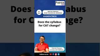 Does the syllabus for CAT change? | AskPatrick | Patrick Dsouza