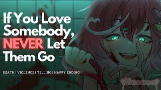 『Yandere RP ASMR 』ʚ  ɞ If You Love Somebody, Never Let Them Go  ʚ  ɞ F4A|Death |Violent| Happy End