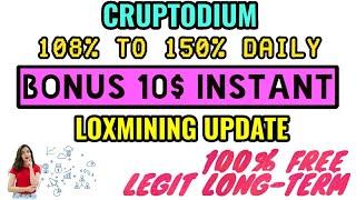 FREE 10$ Bonus - CRUPTODIUM | Earn 150% Daily Proffit | Legit LOXMINING Site Update.