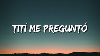 Bad Bunny - Tití Me Preguntó (Letra/Lyrics)